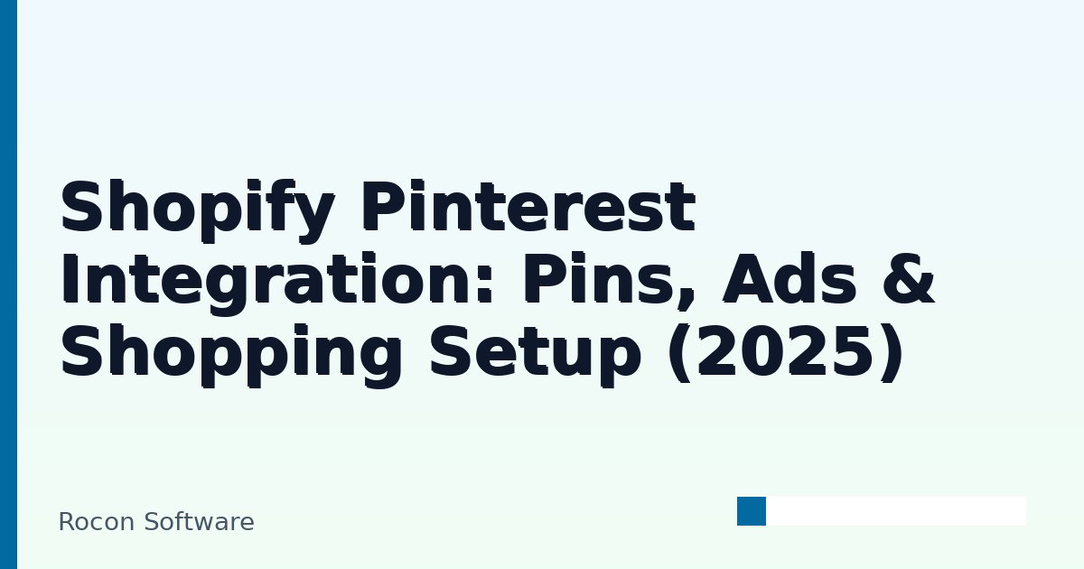 Shopify Pinterest Integration: Pins, Ads & Shopping Setup (2025) | Rocon